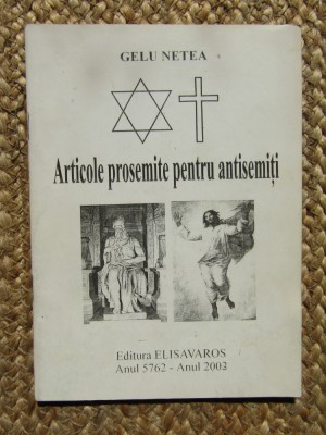 GELU NETEA - ARTICOLE PROSEMITE PENTRU ANTISEMITI CU DEDICATIE SI AUTOGRAF foto