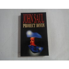 PROIECT DIVIN - JOHN SAUL
