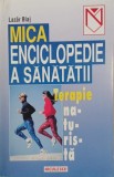 Mica enciclopedie a sanatatii. Terapie naturista - Lazar Blaj