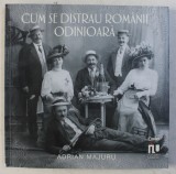 CUM SE DISTRAU ROMANII ODINIOARA de ADRIAN MAJURU , 2019
