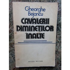 Gheorghe Bejancu - Cavalerii diminetilor inalte, 1979