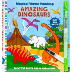 Magical Water Painting: Amazing Dinosaurs: (Art Activity Book, Books for Family Travel, Kids' Coloring Books, Magic Color and Fade)