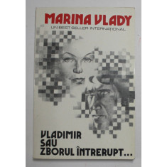 VLADIMIR SAU ZBORUL INTRERUPT....de MARINA VLADY , 1993
