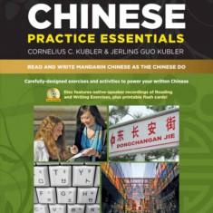 Intermediate Written Chinese Practice Essentials: Read and Write Mandarin Chinese as the Chinese Do (CD-ROM of Audio & Printable Pdfs for More Practic