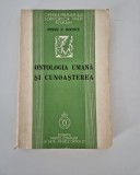 Carte veche Petru P Ionescu Ontologia umana si cunoasterea