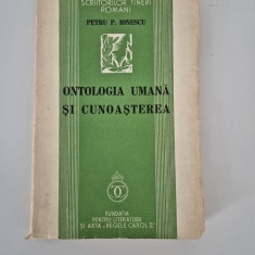 Carte veche Petru P Ionescu Ontologia umana si cunoasterea