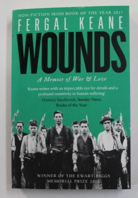 WOUNDS - A MEMOIR OF WAR and LOVE by FERGAL KEANE , 2018 foto