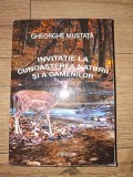 Invitatie la cunoasterea naturii si a oamenilor- Gheorghe Mustata