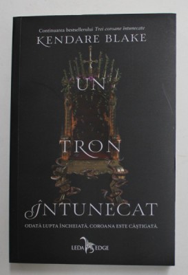 UN TRON INTUNECAT de KENDARE BLAKE , 2018 foto