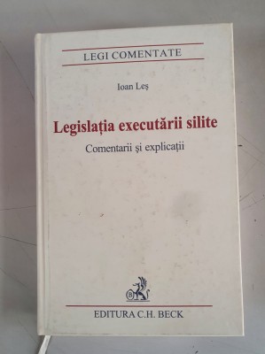 Legislatia Executarii Silite. Comentarii Si Explicatii - Ioan Les foto