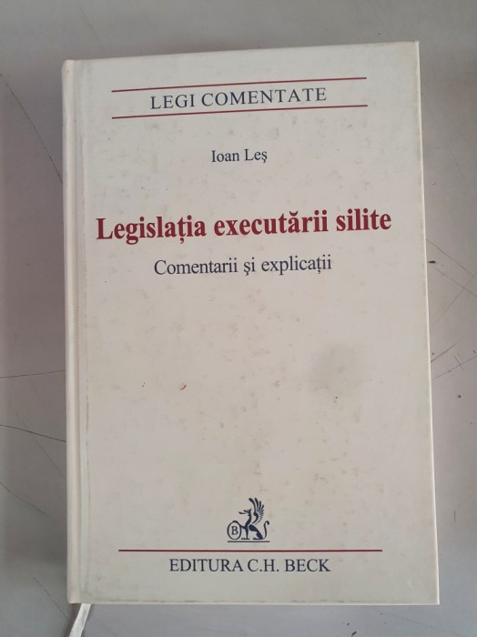 Legislatia Executarii Silite. Comentarii Si Explicatii - Ioan Les