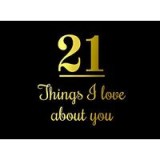 21 Things I Love about You