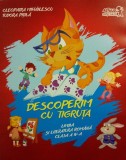 Descoperim cu Tigruța. Limba și literatura rom&acirc;nă. Clasa a IV-a - Paperback brosat - Cleopatra Mihăilescu, Tudora Piţilă - Art Klett
