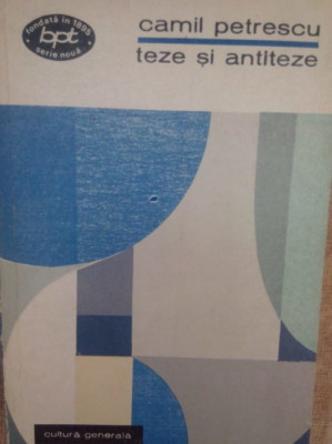 Camil Petrescu - Teze și antiteze (editia 1971) foto