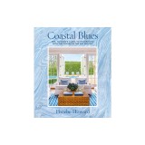 Coastal Blues: Mrs. Howard's Guide to Decorating with the Colors of the Sea and Sky