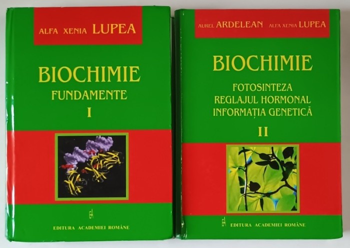 BIOCHIMIE , VOLUMELE I - II de ALFA XENIA LUPEA si AUREL ARDELEAN , 2007