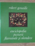 Enciclopedia Picturii Flamande și Olandeze - Robert Genaille, Meridiane 1974, Album Artă, Pictura Tehnica