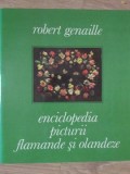 ENCICLOPEDIA PICTURII FLAMANDE SI OLANDEZE-ROBERT GENAILLE