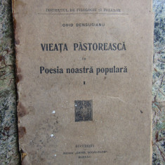 VIEATA PASTOREASCA IN POESIA NOASTRA POPULARA de OVID DENSUSIANU , VOLUMUL I