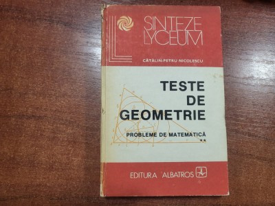 Teste de geometrie.Probleme de matematica vol.2 de Catalin-Petru Nicolescu foto