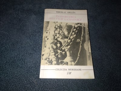 MIROSLAV KRLEZA - INTOARCEREA LUI FILIP LATINOVICZ foto