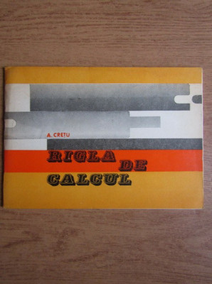 Augustin Cretu - Rigla de calcul (1973) foto