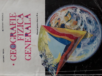 Geografie fizica generala Manual clasa IX Grigore Posea, Octavian Mandrut 1996 foto