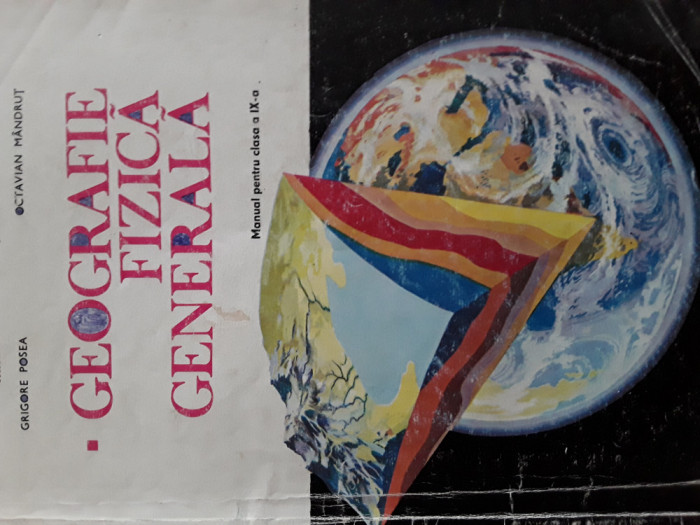 Geografie fizica generala Manual clasa IX Grigore Posea, Octavian Mandrut 1996