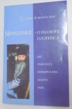 NIHILISMUL , O FILOSOFIE LUCIFERICA de EUGEN ( PR. SERAFIM ) ROSE , 2004