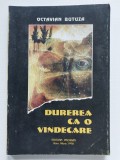 Carte DUREREA CA O VINDECARE - Octavian Butuza - Proză/Eseu, Editura Proema Baia Mare, 1998