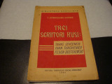 Dobrogeanu Gherea - Trei scriitori rusi - 1945- ed Partidului Social Democrat, Alta editura