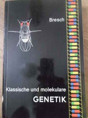 KLASSISCHE UND MOLEKULARE GENETIK-C. BRESCH-229206