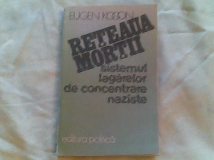 Reteaua mortii-sistemul lagarelor de concentrare naziste-Eugen Kogon