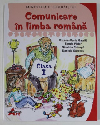 COMUNICARE IN LIMBA ROMANA , MANUAL DE CLASA I de ROXANA - MARIA GAVRILA ...DANIELA SAVESCU , 2023 foto