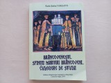 RADU STEFAN VERGATTI - BRANCOVENESTI. SFINTII MARTIRI BRANCOVENI. CULEGERE DE...