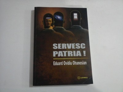 SERVESC PATRIA! - EDUARD OVIDIU OHANESIAN foto