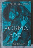 Guillermo del Toro; Daniel Kraus - Forma apei (trad. Veronica D. Niculescu)