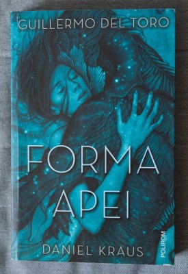 Guillermo del Toro; Daniel Kraus - Forma apei (trad. Veronica D. Niculescu) foto