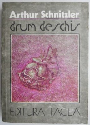 Drum deschis &amp;ndash; Arthur Schnitzler foto