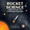 Rocket Science: A Beginner&#039;s Guide to the Fundamentals of Spaceflight