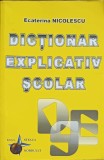 DICTIONAR EXPLICATIV SCOLAR-ECATERINA COLESCU