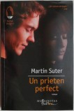 Un prieten perfect - Martin Suter, Roman, Beletristica