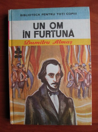 Dumitru Almas - Un om in furtuna (1983, editie cartonata)