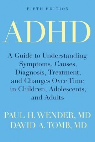 ADHD: Attention-Deficit Hyperactivity Disorder in Children, Adolescents, and Adults