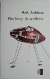 Fire lungi de wolfram - Radu Andriescu - Roman