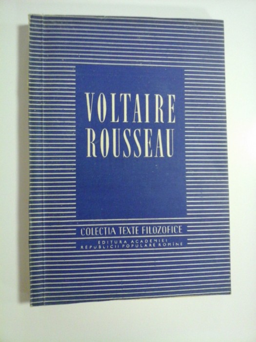 VOLTAIRE ROUSSEAU - Editura Academiei R.P.R, 1955