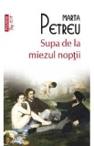 Supa de la miezul noptii - Marta Petreu