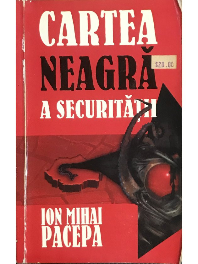 Ion Mihai Pacepa - Cartea neagră a Securității - vol. 1 (editia 1999) |  Okazii.ro