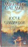 Mireille Calmel - Jocul umbrelor, Editura Rao, beletristica politista, limba romana, stare buna