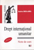 Drept International Umanitar - Note de Curs, Beatrice Jarka, Universul Juridic, Drept, Romana, Brosata, Buna